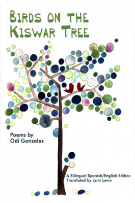 BIRDS ON THE KISWAR TREE by Odi Gonzalez translated by Lynn Levin reviewed by J.G. McClure