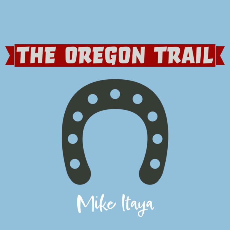THE OREGON TRAIL by Mike Itaya