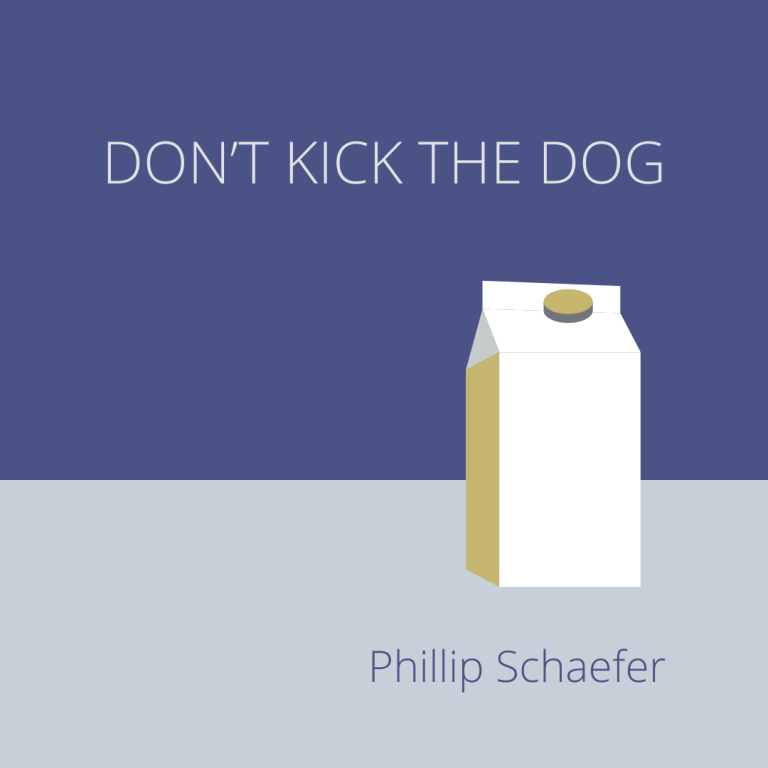 DON’T KICK THE DOG by Philip Schaefer