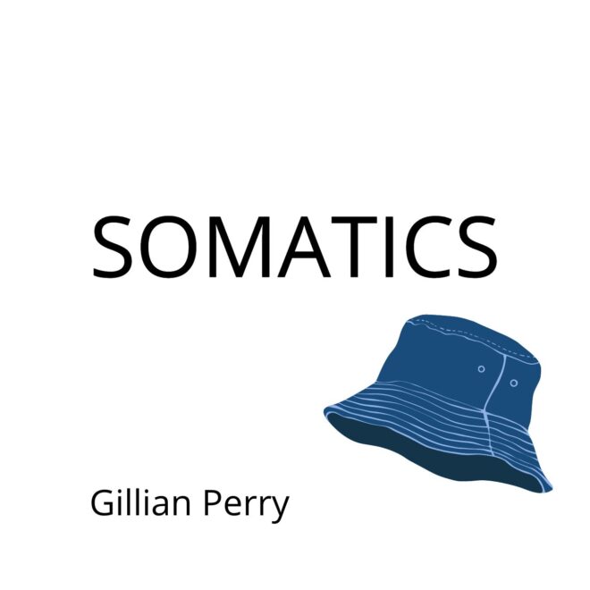 SOMATICS by Gillian Perry